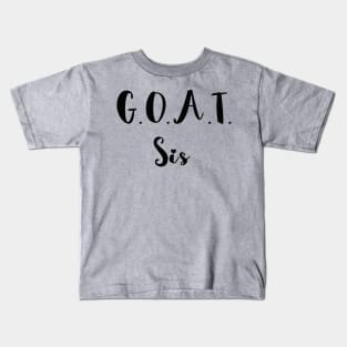 G.O.A.T. Sis Kids T-Shirt